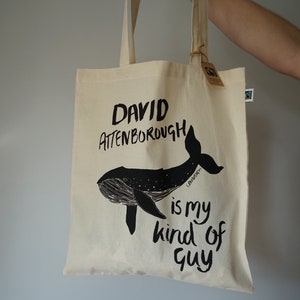 Eco friendly GOTS Organic and FairTrade David Attenborough, Whale tote bag.