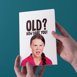 Oude? Hoe durf je! Verjaardag wenskaart - Gratis Britse verzending