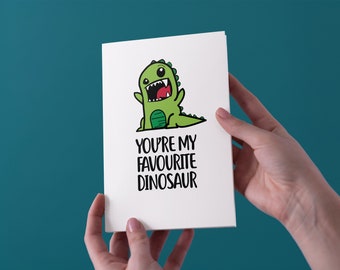 You're My Favourite Dinosaur Anniversary/Birthday/Mothers Day/Fathers Day Card - Free UK Shipping