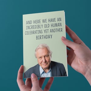 Aqui temos um humano incrivelmente velho - cartão de aniversário de David Attenborough - frete grátis para o Reino Unido