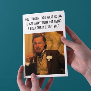 Tu pensais que tu allais t’en tirer sans être demoiselle d’honneur, n’est-ce pas ? - Wedding/Engagement Greeting Card - Livraison gratuite au Royaume-Uni