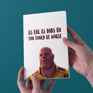Voor zover vaders gaan, zou je erger kunnen zijn (Thanos) verjaardag / vaderdagkaart - gratis verzending naar het VK
