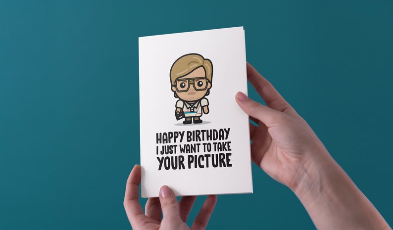 I Just Want To Take Your Picture Birthday Card Free UK Shipping image 1