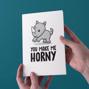 You Make Me Horny Anniversary/Valentine's/Birthday Card - Free UK Shipping