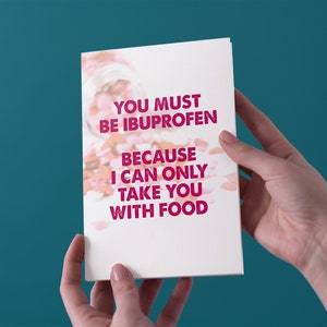Sie müssen Ibuprofen Jahrestag/Valentines Karte sein - kostenloser UK Versand