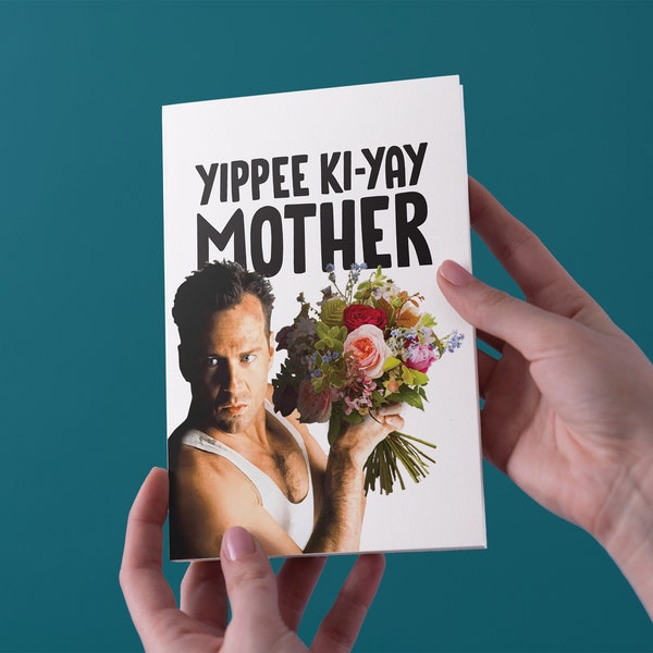 Yippee Ki-Yay Mother - Die Hard - Mother's Day/Christmas/Birthday Greeting Card - Free UK Shipping