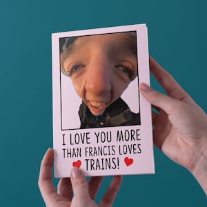 I Love You More Than Francis Loves Züge - Francis Bourgeois - Jahrestag/Valentinstag/Geburtstagskarte - Free UK Shipping