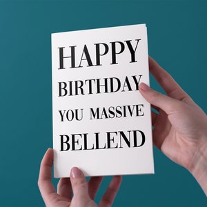 Joyeux anniversaire You Massive Bellend Birthday Greeting Card - Livraison gratuite au Royaume-Uni
