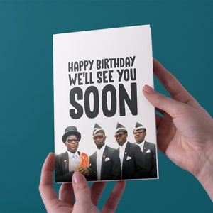 Ci vediamo presto - Coffin Dancers - Birthday Card - Spedizione gratuita nel Regno Unito