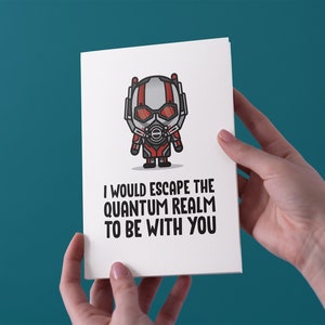 Vorrei fuggire dal Regno Quantico per essere con te - Ant-Man - Anniversario / San Valentino / Biglietto di compleanno - Spedizione gratuita nel Regno Unito