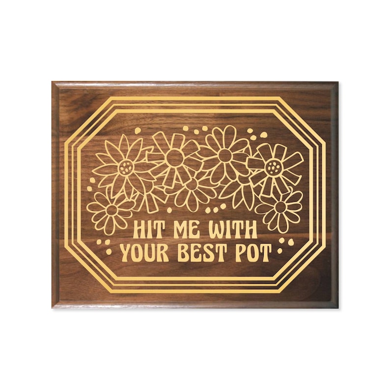 Groovy Floral Hit Me With Your Best Pot Funky Wood Sign Wall Decor