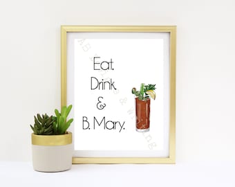 Eat Drink & B. Mary Digital Print, 8x10 16x20 Digital Download, Bar Decor, Home Bar Decorations, Bloody Mary Decor