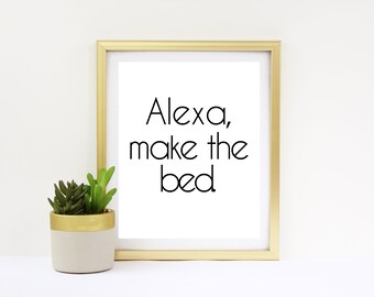 Alexa Hacer la cama 16x20 8x10 Instant Descargar Divertido Home Decor Descarga Digital