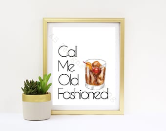 Call Me Old Fashioned Bar Art Descargar, 8x10 16x20 Impresión Digital, Bar Decoración Arte Instantáneo, Decoración de La Barra del Hogar, Funny Man Cave Decor