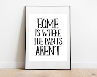 Inicio es donde los pantalones no son 8x10 16x20 Impresión digital