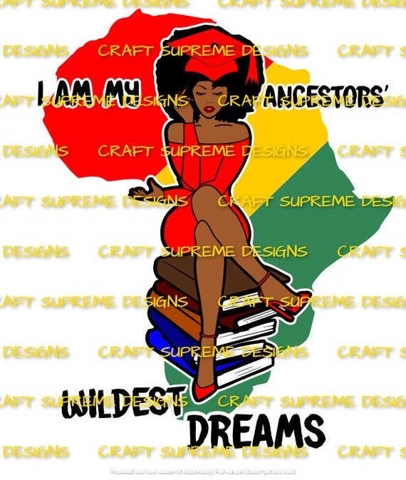 Download I am my ancestors wildest dreams SVG FILE PNG included | Etsy