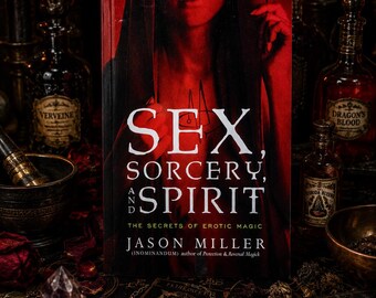 Sex Sorcery and Spirit Book | Erotic Magic Book | Sex Magic Book | Occult Book | Alchemy Book | Witchcraft Book | Ritual Esoteric Magic Book
