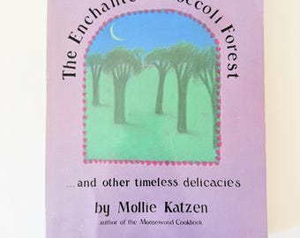 The Enchanted Broccoli Forest Cookbook, Mollie Katzen, SC Large Size, 1982