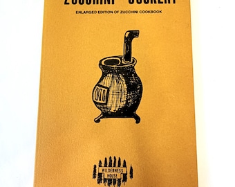 Zucchini Cookery Cookbook, Virg & Jo Lemley, Wilderness Press, SC, 1976