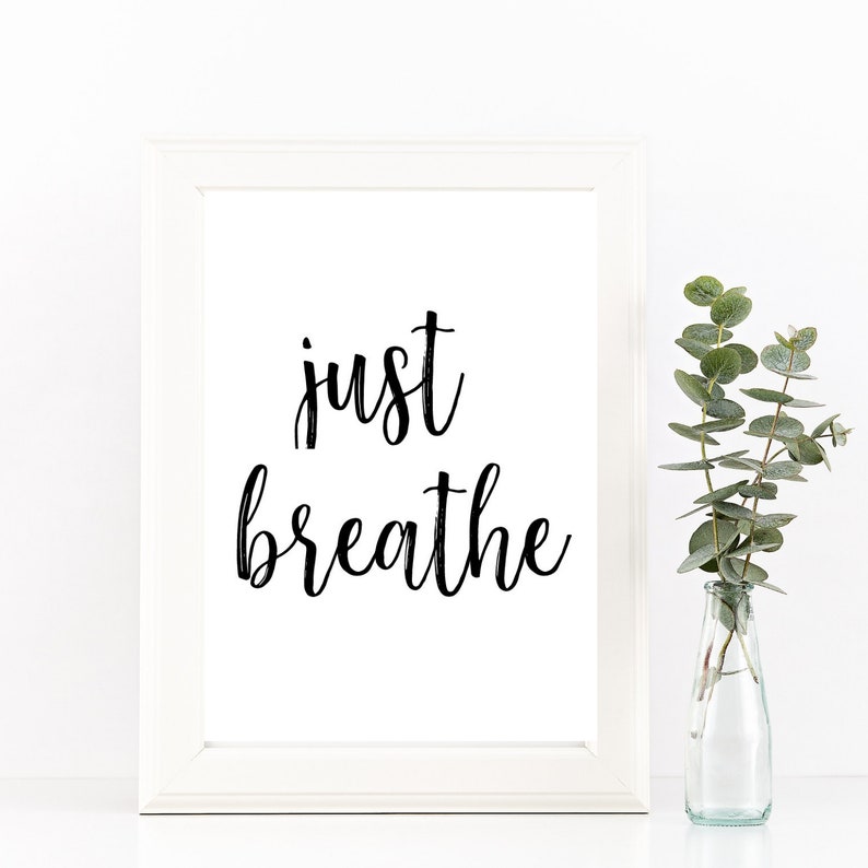 Just Breathe Printable Art DIGITAL DOWNLOAD | Etsy
