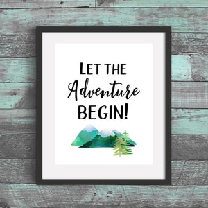 Adventure Printable Let the Adventure Begin! Printable Art DIGITAL ...
