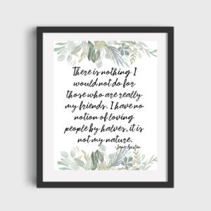 Jane Austen Quote Nothing I would not do Art Printable DIGITAL DOWNLOAD