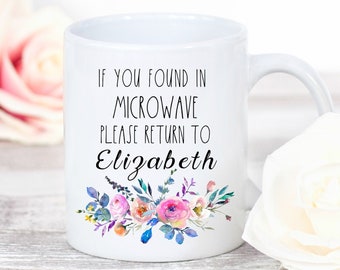 Custom Cute Coffee Mug, If Found In Microwave Please Return To, Rae Dunn Inspired Mug, Gift for Sister, Funny Floral Mug, Monogram Name Mug