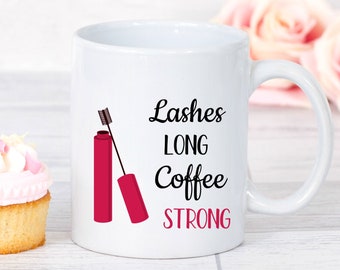 Lashes Long Coffee Strong, Makeup Mug, Makeup Artist Mug, Eyelashes Mug, Gift for Girlfriend, Boss Lady Mug, Gift for Mother, Boss Babe Mug