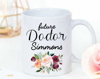 Personalized Future Doctor Coffee Mug, Doctor Gift, Doctor Graduation Gift, Custom Doctor Mug, Doctor To Be, Medical School Gift, PhD Gift