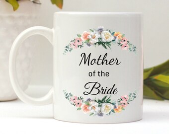 Mother of The Bride Mug, Mother of The Bride Gift, Wedding Mug, Mother of The Groom Mug, Mother Bride Coffee Mug