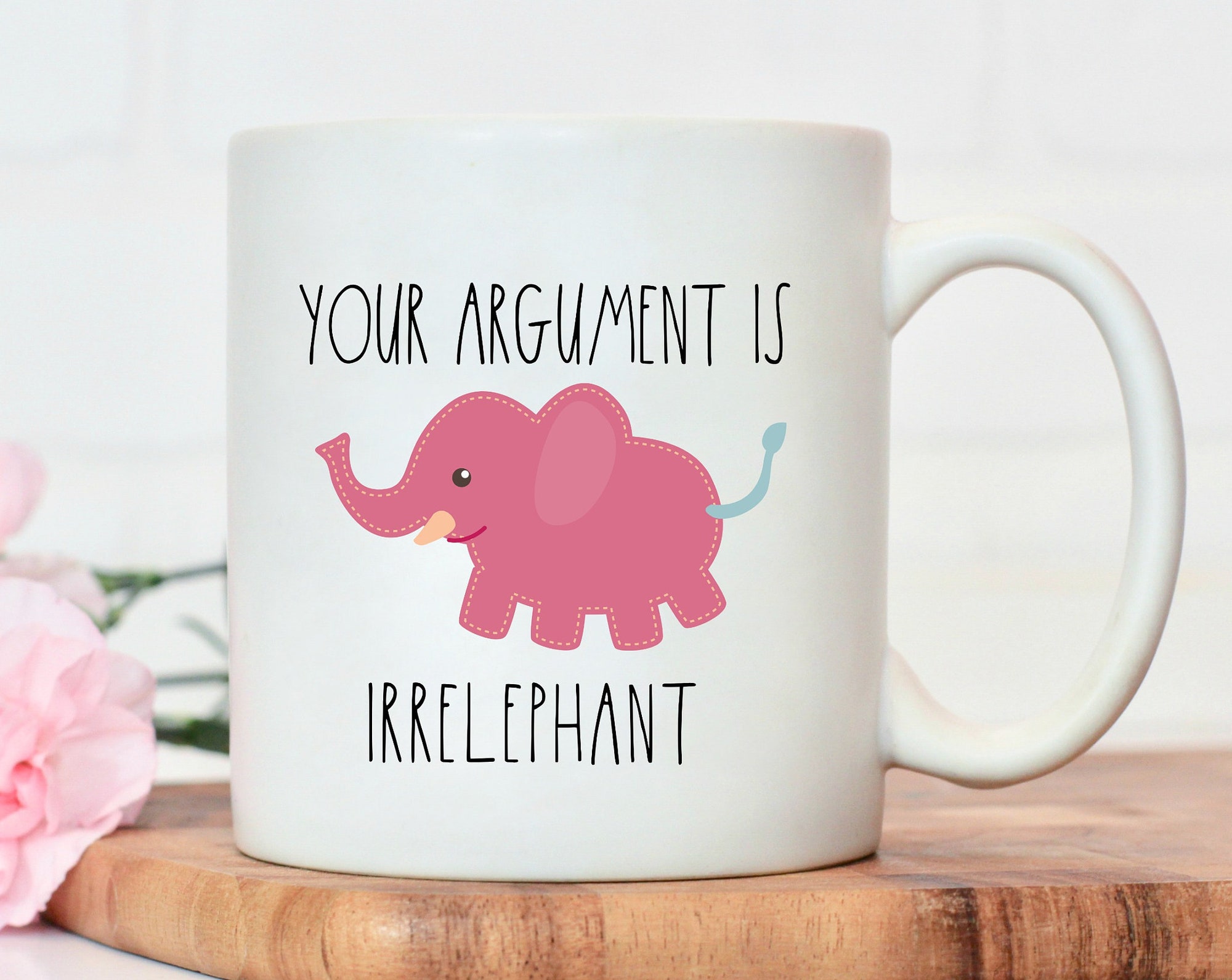 funny elephant mug, Your Argument Is Irrelephant, Elephant Lover Gift
