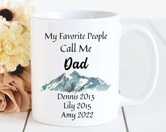 My Favorite People Call Me Dad, Custom First Fathers Day Gift, Personalized 1st Fathers Day, Funny Dad Gift, Fathers Day Gift from Daughter