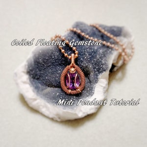 Coiled Floating Gemstone Wire Wrap Mini Pendant Tutorial