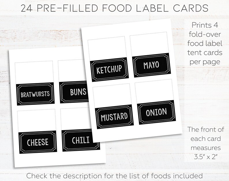 May include: Printable food label tent cards with 24 pre-filled labels. The labels include Bratwurst, Buns, Ketchup, Mayo, Mustard, Onion, Cheese, and Chili. Each card measures 3.5 inches by 2 inches.