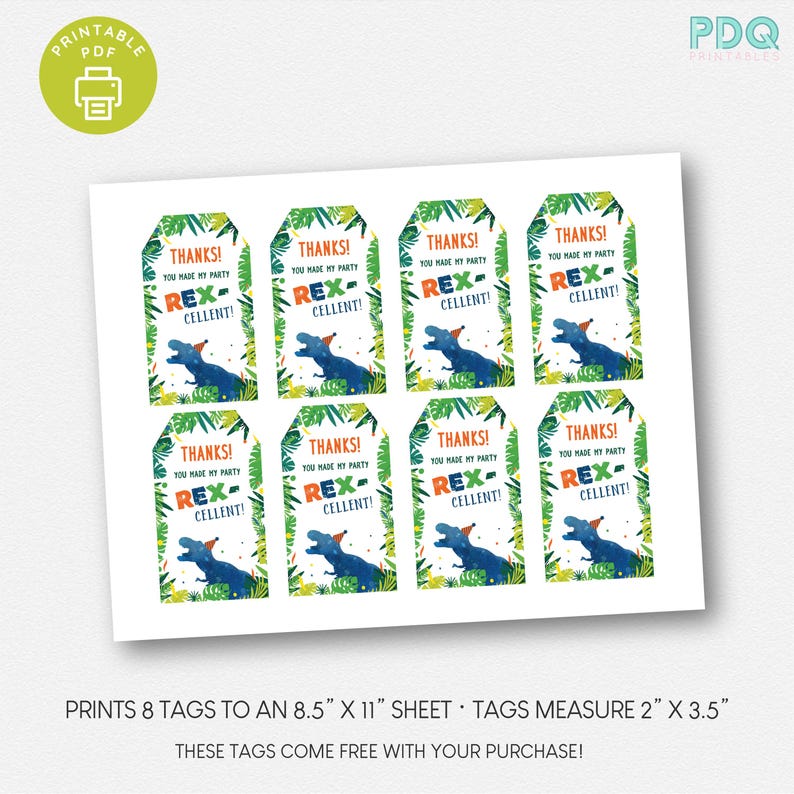 May include: Eight printable favor tags featuring a cartoon dinosaur with the text "Thanks! You made my party Rex-cellent!" The tags are designed to print on an 8.5 x 11 inch sheet and measure 2 x 3.5 inches.