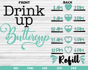 Drink Up Buttercup Svg Water Bottle Tracker Cut File Fitness Etsy