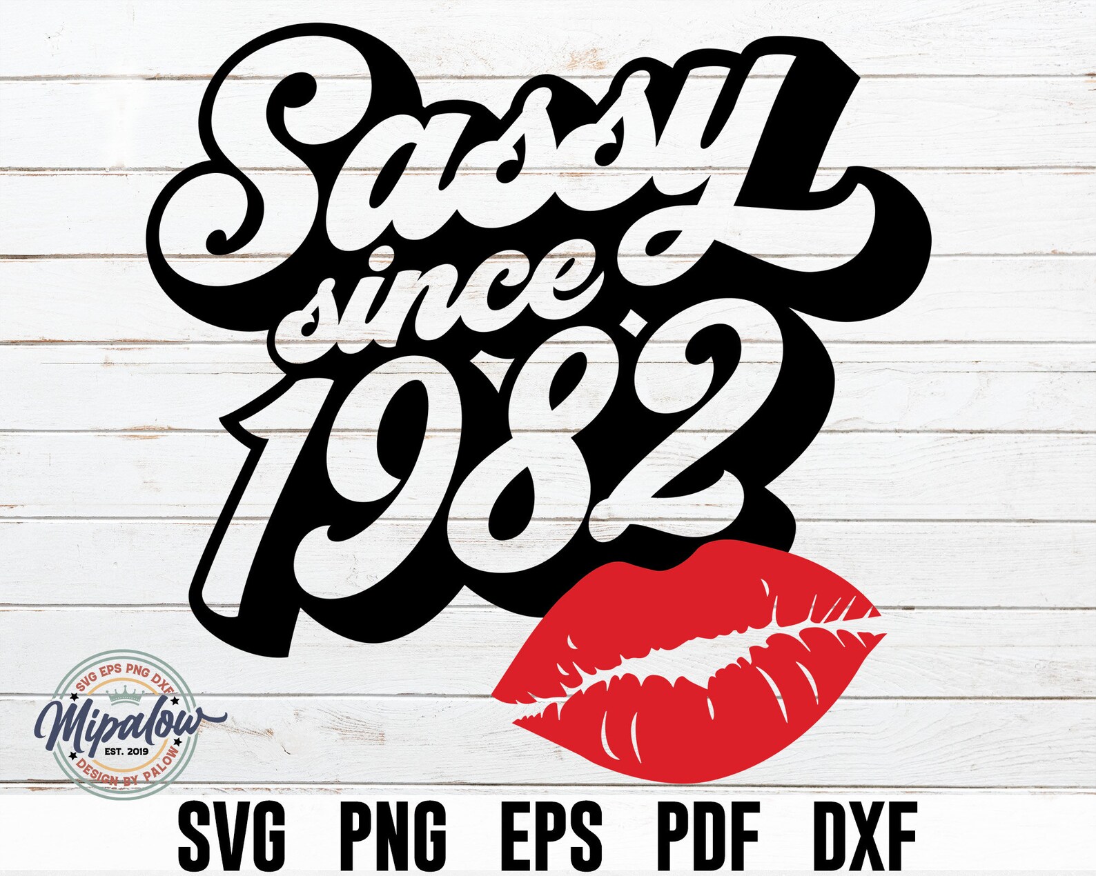 Sassy Since 1982 Svg Chapter 39 Svg Lip Sexy Kiss Girl Etsy