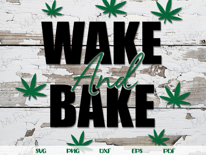 Download WAKE AND BAKE svg Marijuana svg cannabis svg marijuana ...