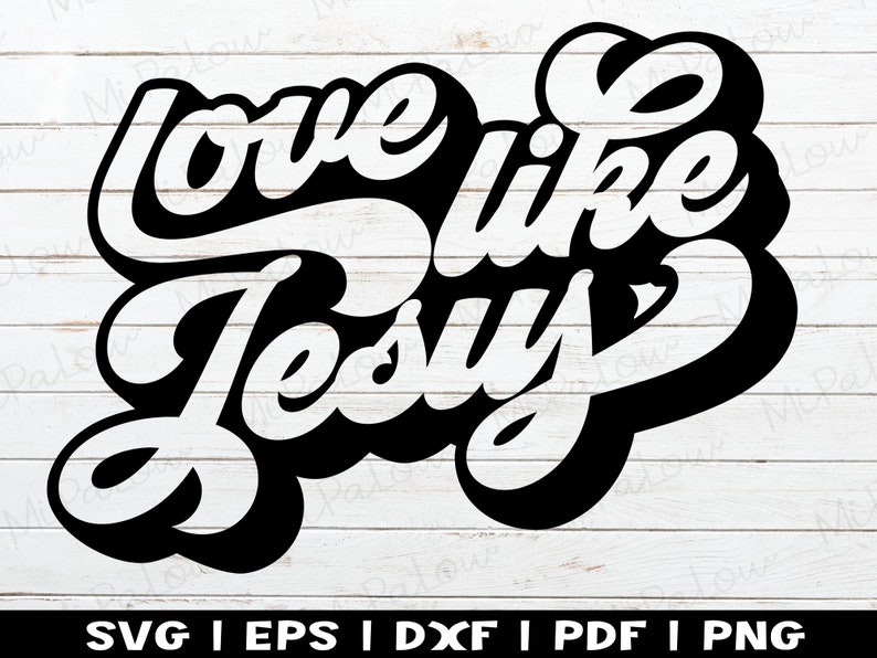 Download Bible Verse Religious Faith Svg Love Like Jesus Svg Designs Svg Png Dxf Eps Pdf Cut Files Cricut Cut File Digital Download Image Transfers Paper Party Kids Vilavrecku Cz