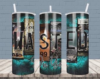 20oz Skinny Wasted on You