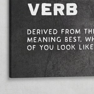 May include: Black and white typography on a gray textured background. The text reads "VERB DERIVED FROM THE LATIN MEANING BEST. WHAT DO YOU LOOK LIKE?"