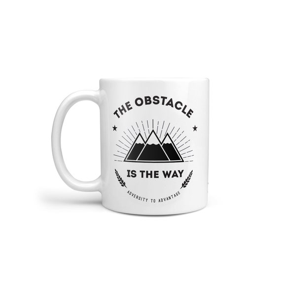 The Obstacle Is The Way Mug Stoic philosophy Coffee Cup. Adversity to Advantage Entrepreneur & Business inspiration + motivation office mug
