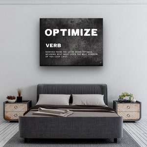 May include: A black and white motivational poster with the word "OPTIMIZE" in large white letters. The text below defines the word as a verb, derived from the Latin word "optimus", meaning "best". The poster asks "What does the best version of you look like?"
