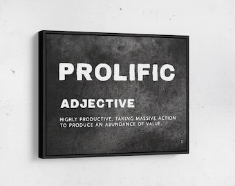 Prolific definition - Inspirational Entrepreneur Art - Motivational painted canvas wall art. Stoic philosophy for Home or Office