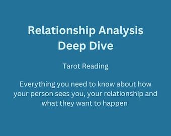 Relationship Analysis Deep Dive Psychic Tarot Reading - Everything you need to know about your relationship from your person&#39;s point of view