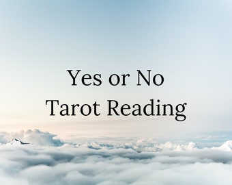 May include: A text graphic against a background of white clouds and a blue sky. The text reads "Yes or No Tarot Reading".