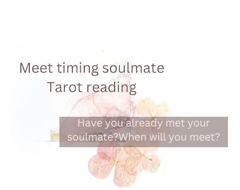 May include: A tarot reading service offering to predict when you will meet your soulmate. The image features a white background with dried flowers and the text "Meet timing soulmate Tarot reading Have you already met your soulmate?When will you meet?"