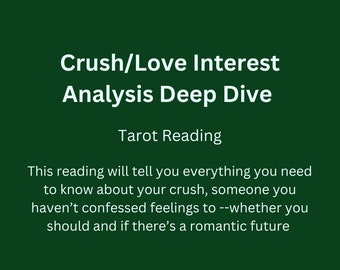 Crush & Love Interest Analysis Deep Dive Psychic Tarot Reading