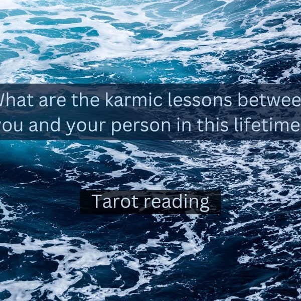 What are the karmic lessons between you and your person in this lifetime? Psychic tarot reading