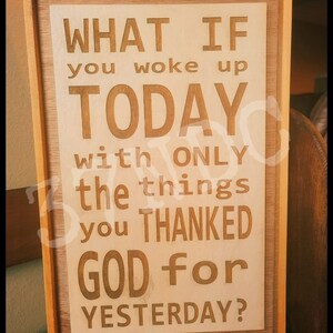 What if you woke up today with only the things you thanked God for yesterday SVG file image 2